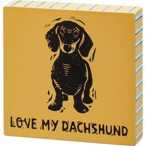 Love My Dachshund Block Sign