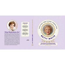 Load image into Gallery viewer, Everything I Need to Know I Learned From Betty White