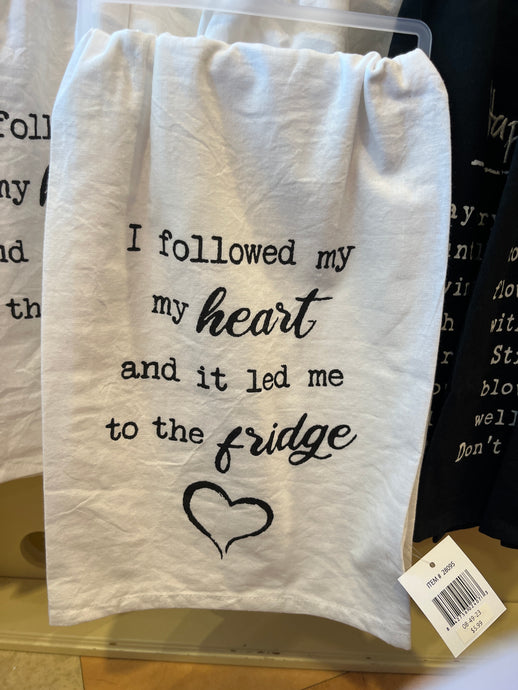 I Followed My Heart Dish Towel