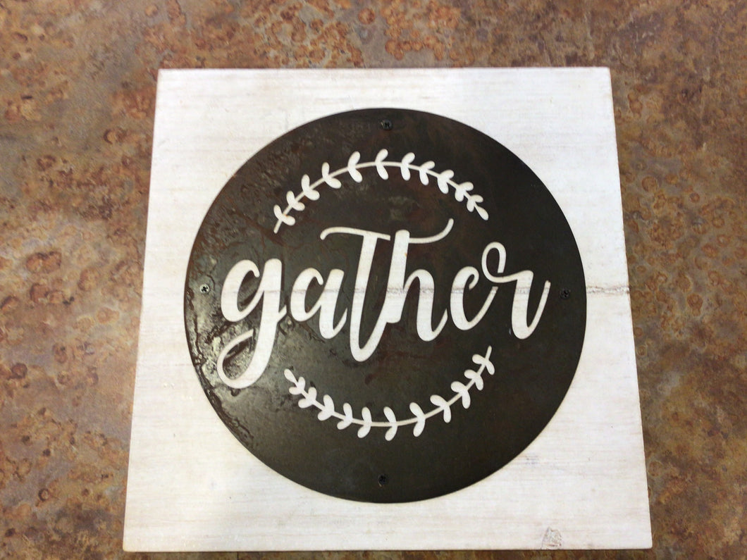 Gather Round Acid Wash Wooden Sign