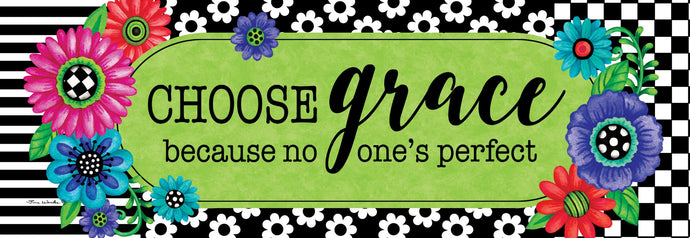 Signature Sign:  Choose Grace